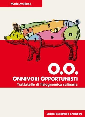 O.O. Onnivori opportunisti. Trattatello di fisiognomica culinaria - POMOPOP NAPOLI