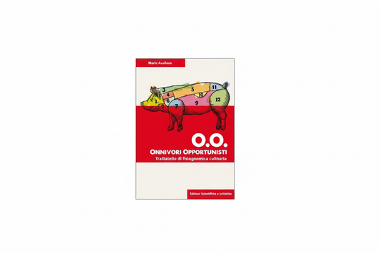 O.O. Onnivori Opportunisti - Trattatello di Fisiognomica Culinaria di Mario Avallone