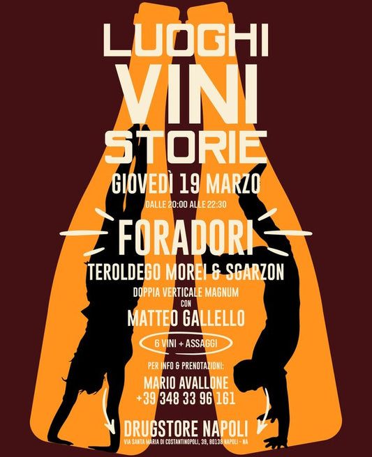 Luoghi Vini Storie - Super Verticali Foradori Teroldego con Matteo Gallello al Drugstore Napoli